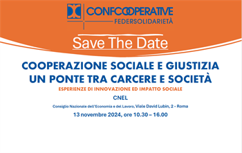 CONVEGNO “COOPERAZIONE SOCIALE E GIUSTIZIA: UN PONTE TRA CARCERE E SOCIETÀ. ESPERIENZE DI INNOVAZIONE ED IMPATTO SOCIALE”