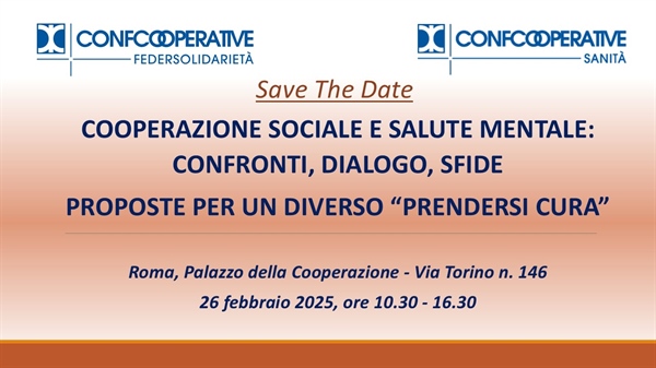 COOPERAZIONE SOCIALE E SALUTE MENTALE: CONFRONTI, DIALOGO, SFIDE PROPOSTE PER UN DIVERSO “PRENDERSI CURA”